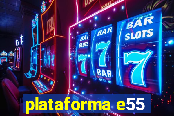 plataforma e55